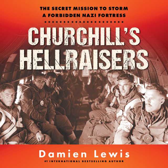 Churchill’s Hellraisers