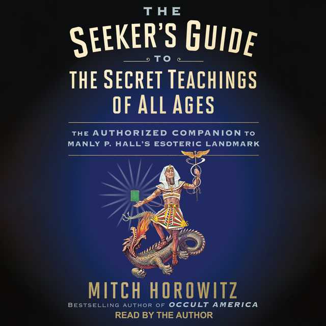 The Seeker’s Guide to the Secret Teachings of All Ages