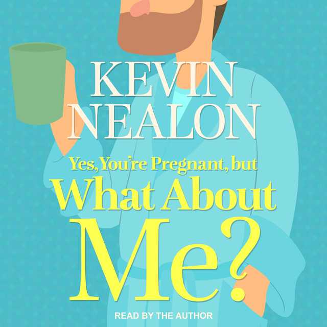Yes, You’re Pregnant, But What About Me?