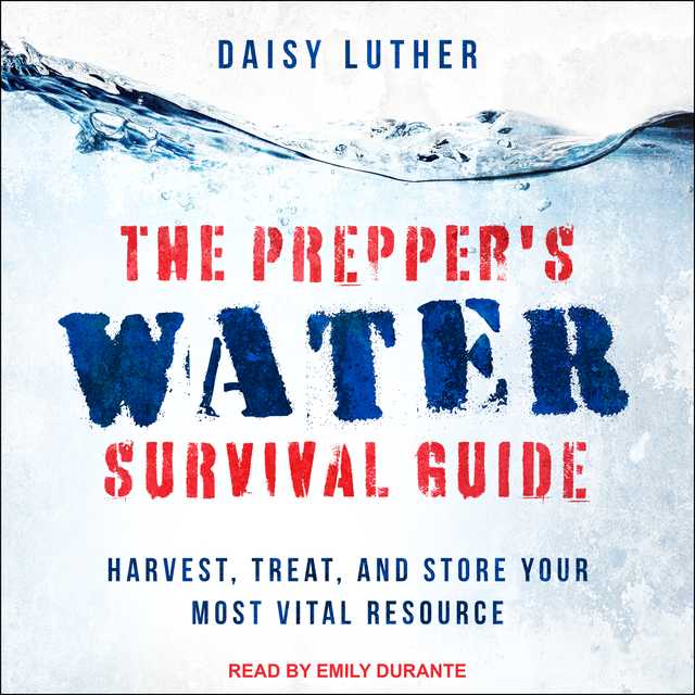 The Prepper’s Water Survival Guide