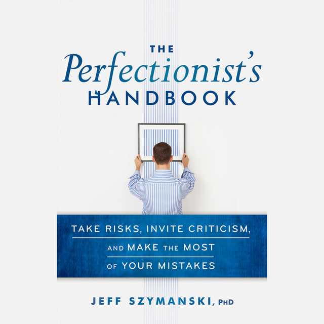 The Perfectionist’s Handbook