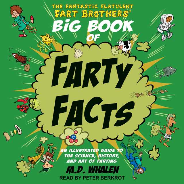The Fantastic Flatulent Fart Brothers’ Big Book of Farty Facts