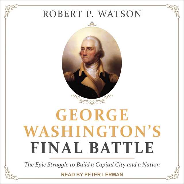 George Washington’s Final Battle