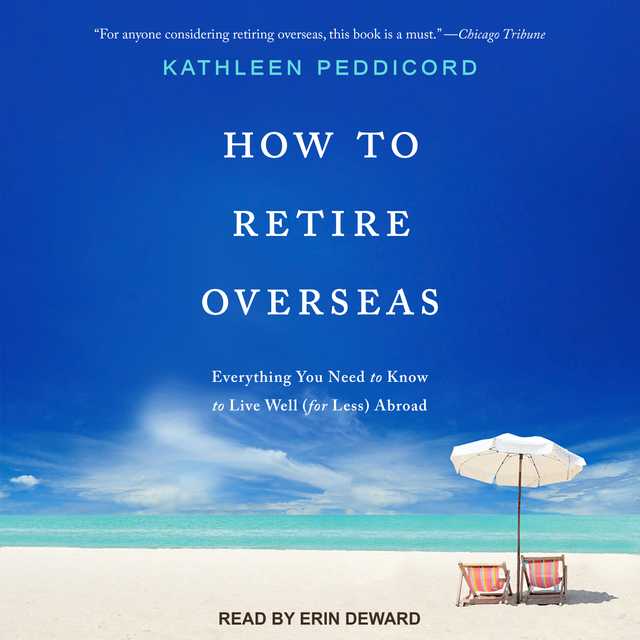 How to Retire Overseas