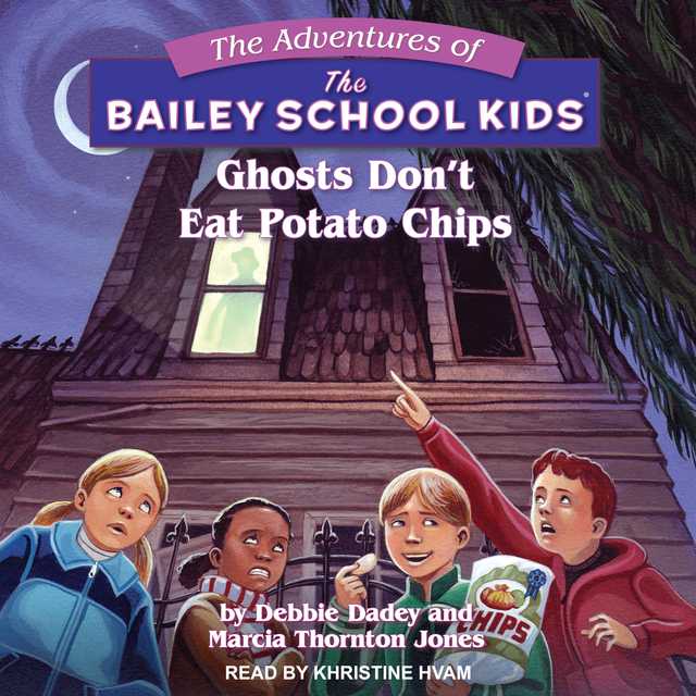 Ghosts Don’t Eat Potato Chips