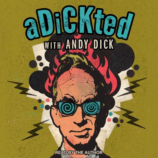 Adickted with Andy Dick
