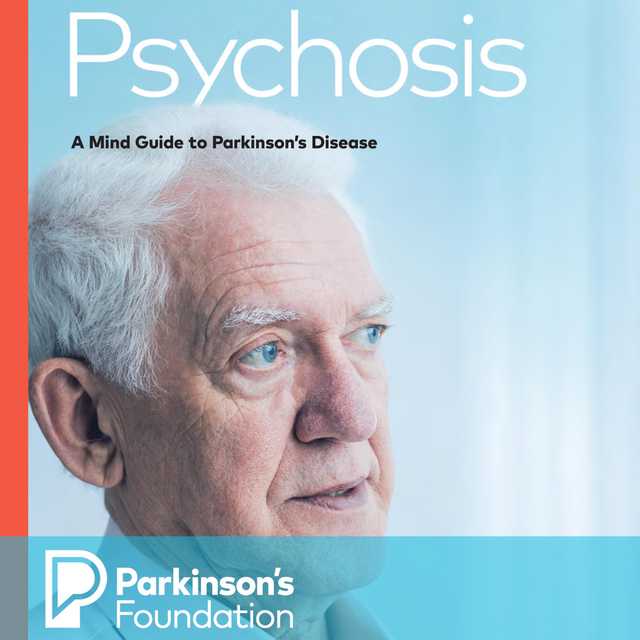 Psychosis: A Mind Guide to Parkinson’s Disease