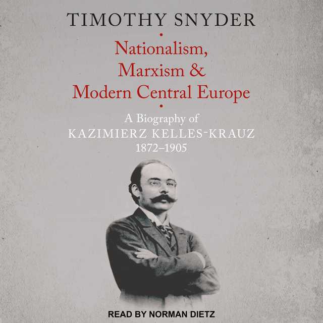 Nationalism, Marxism, and Modern Central Europe