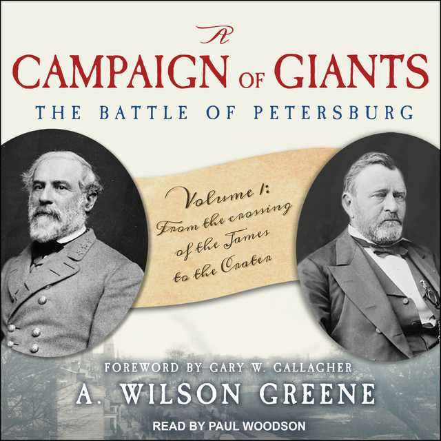 A Campaign of Giants–The Battle for Petersburg