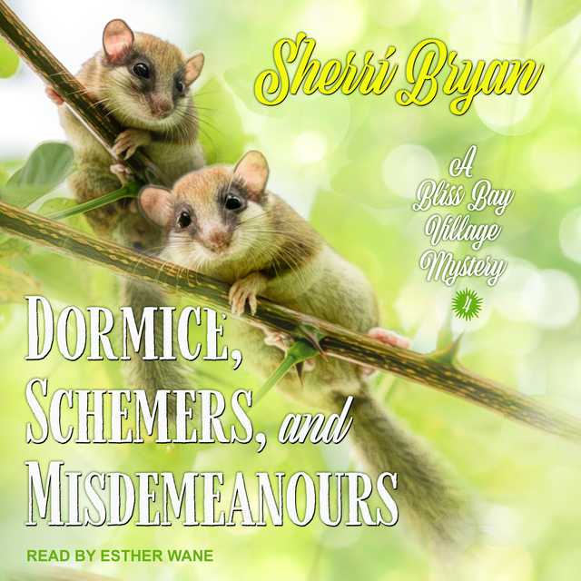 Dormice, Schemers, and Misdemeanours