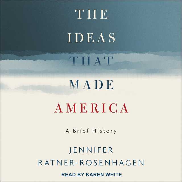The Ideas That Made America