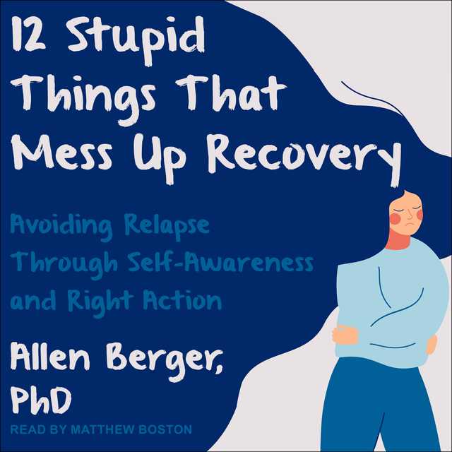 12 Stupid Things That Mess Up Recovery