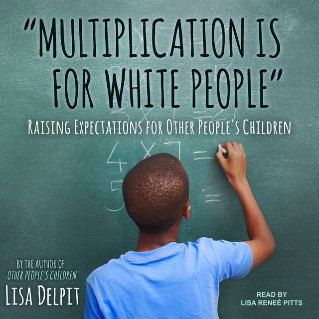 “Multiplication Is for White People”