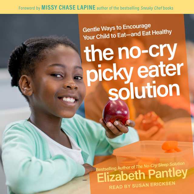 The No-Cry Picky Eater Solution