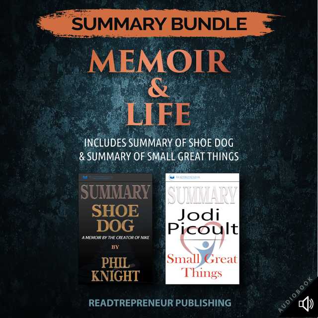 Summary Bundle: Memoir & Life | Readtrepreneur Publishing: Includes Summary of Shoe Dog & Summary of Small Great Things