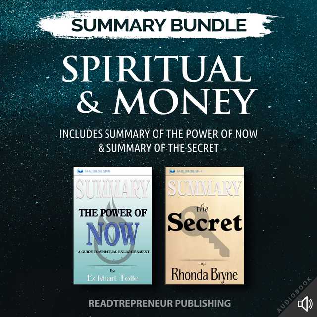 Summary Bundle: Spiritual & Money | Readtrepreneur Publishing: Includes Summary of The Power of Now & Summary of The Secret