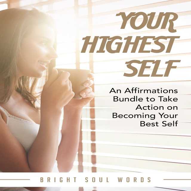 Your Highest Self: An Affirmations Bundle to Take Action on Becoming Your Best Self