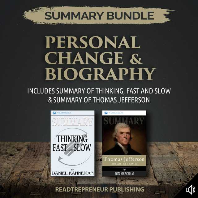 Summary Bundle: Personal Change & Biography | Readtrepreneur Publishing: Includes Summary of Thinking, Fast and Slow & Summary of Thomas Jefferson