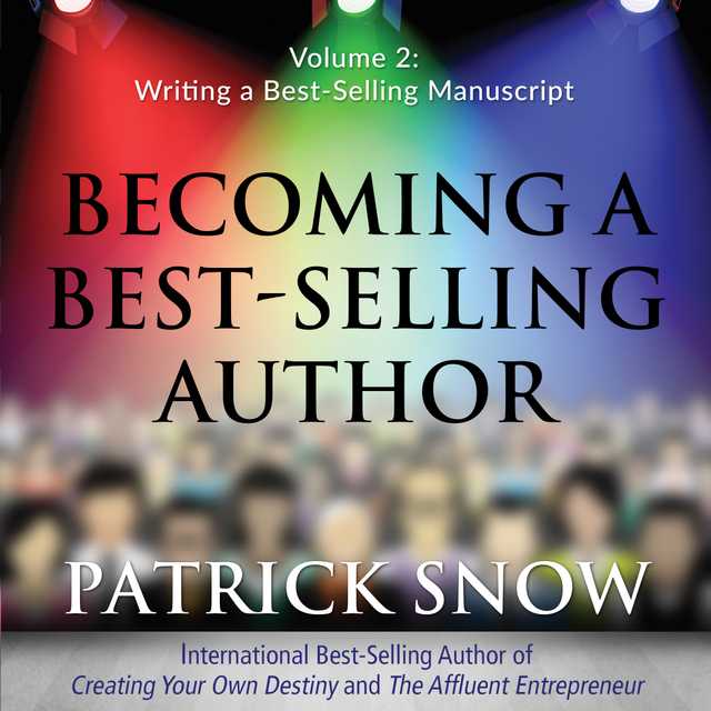 Becoming a Best-Selling Author – Volume 2: Writing a Best-Selling Manuscript