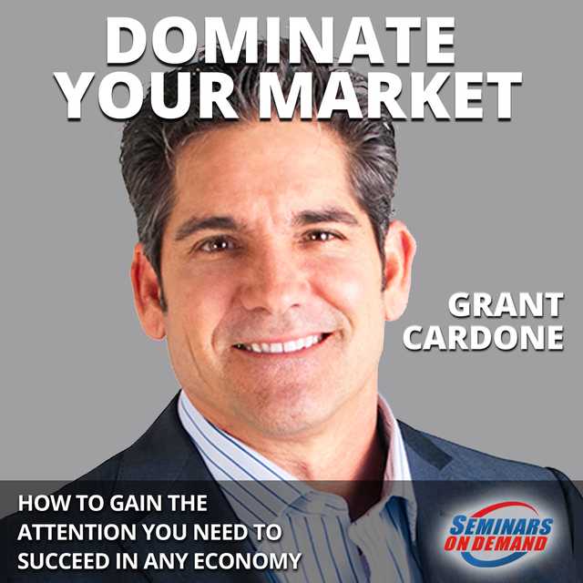 Dominate Your Market – Live Seminar: How to Gain the Attention You Need to Succeed in Any Economy