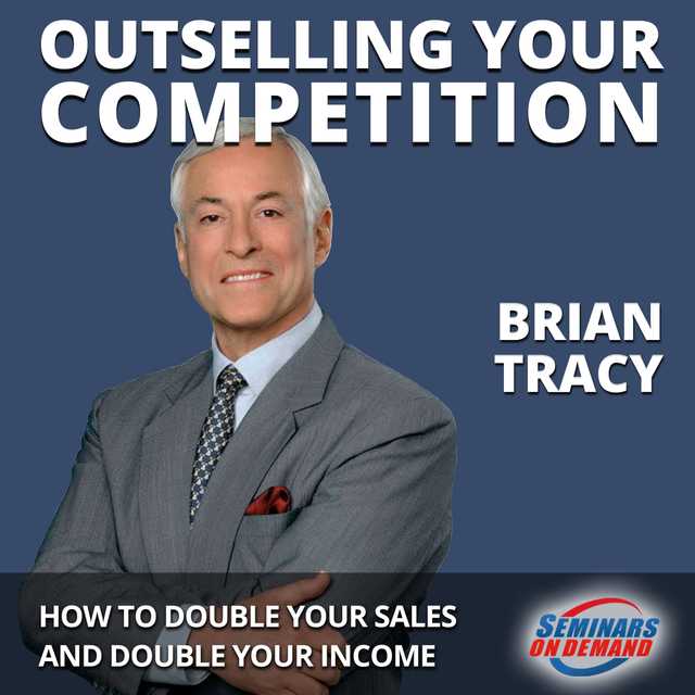 Outselling Your Competition – Live Seminar: How to Double Your Sales and Double Your Income