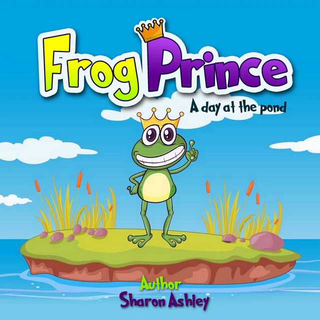 Frog Prince: A Day at the Pond