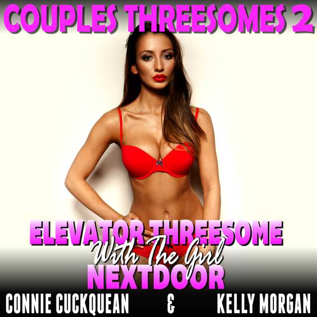 Elevator Threesome With The Girl Next Door : Couples Threesomes 2
