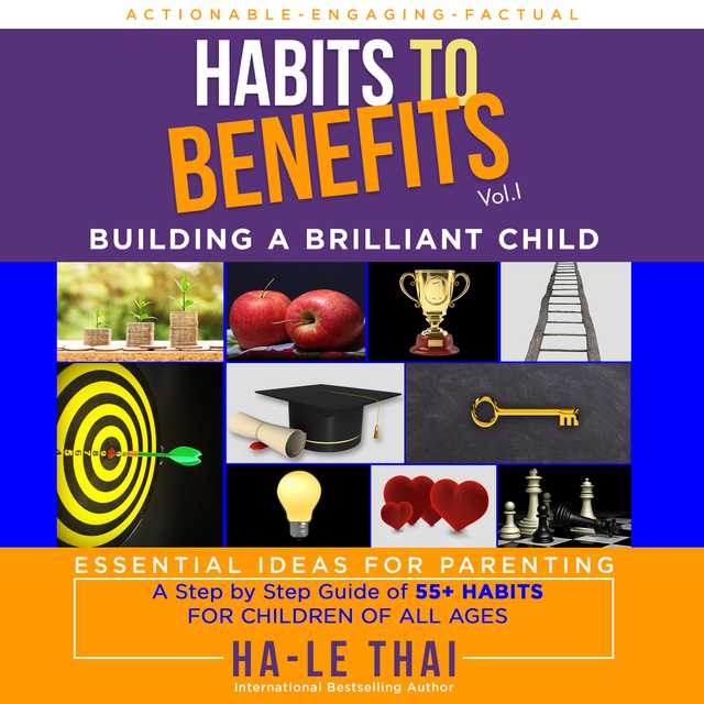 Habits to Benefits Vol 1 – Building A Brilliant Child