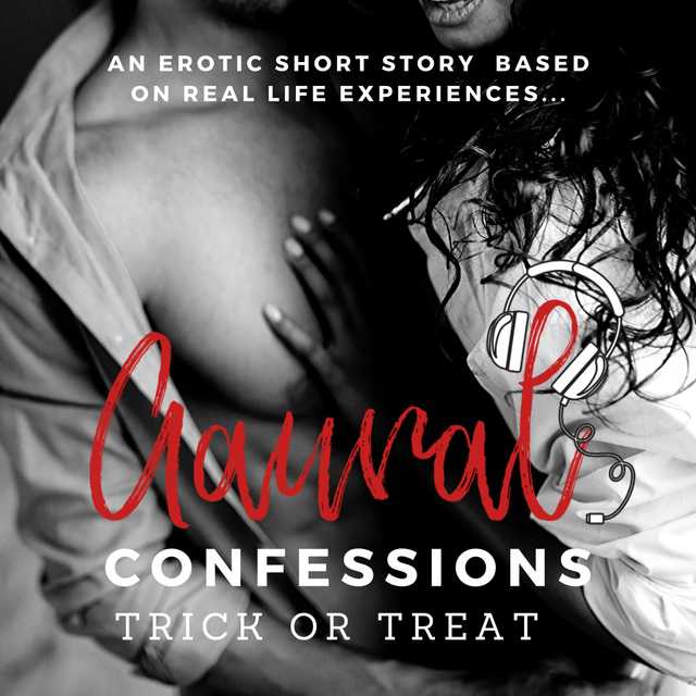 Trick of Treat: An Erotic True Confession