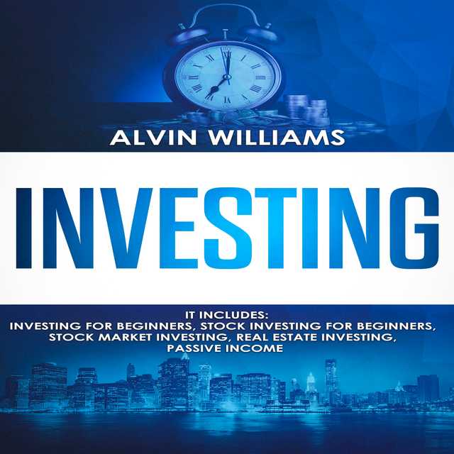Investing: 5 Manuscripts: Investing for Beginners, Stock Investing for Beginners, Stock Market Investing, Real Estate Investing, Passive Income (Investing, Passive Income, Stock Market, Trading Book 7)