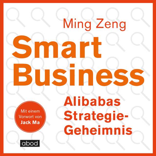 Smart Business – Alibabas Strategie-Geheimnis
