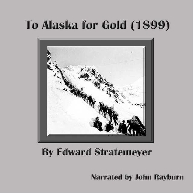 To Alaska for Gold