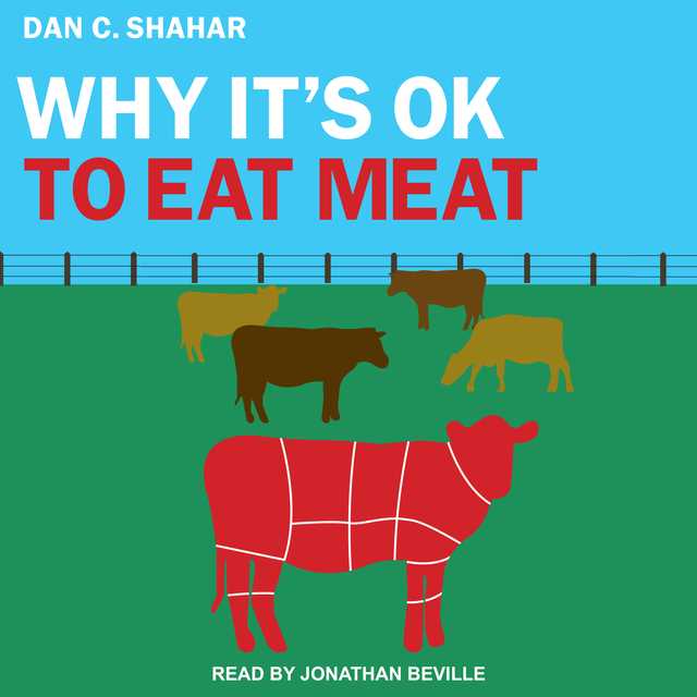 Why It’s OK to Eat Meat