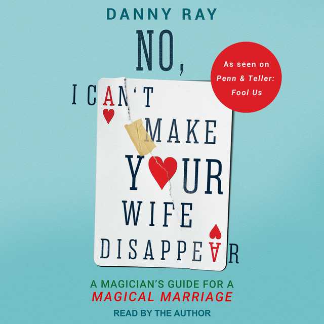 No, I Can’t Make Your Wife Disappear