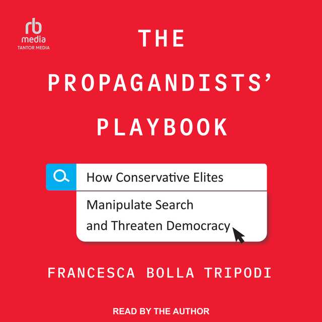 The Propagandists’ Playbook