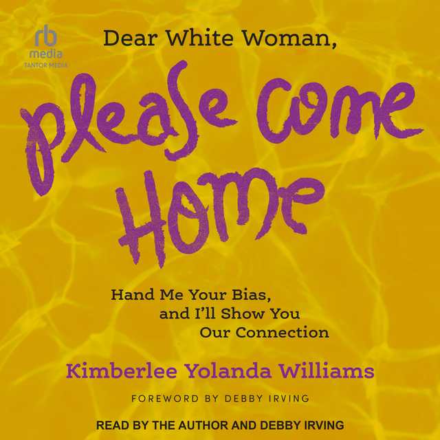Dear White Woman, Please Come Home