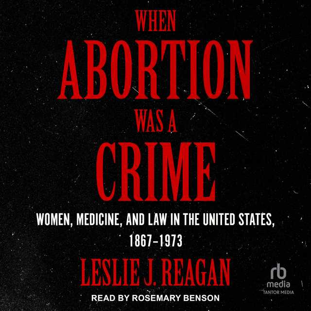 When Abortion Was a Crime