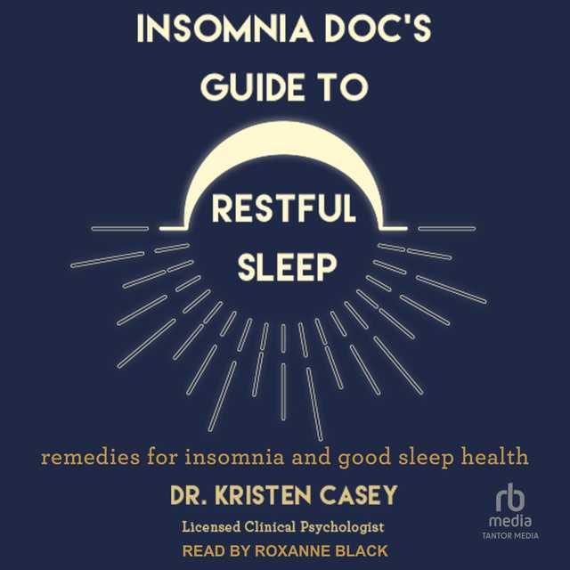 Insomnia Doc’s Guide to Restful Sleep