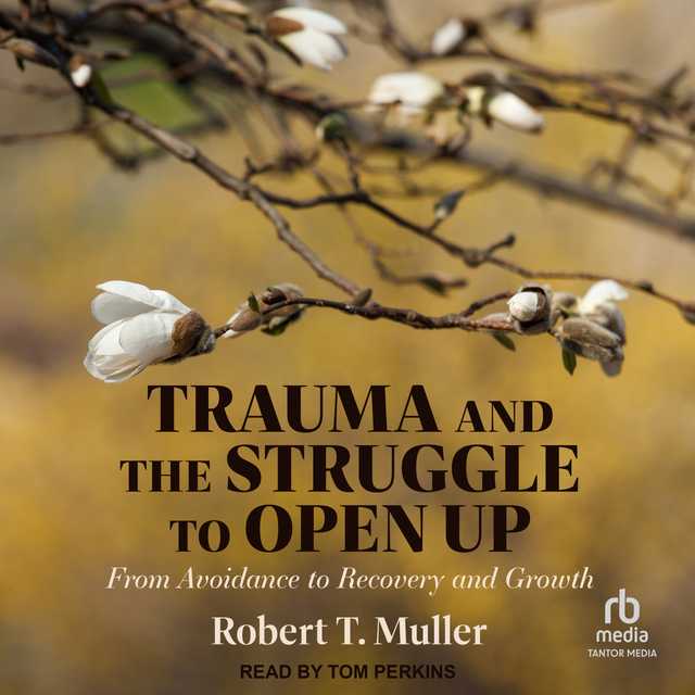 Trauma and the Struggle to Open Up