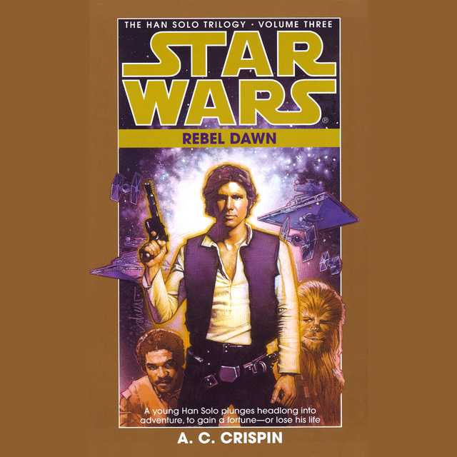 Star Wars: The Han Solo Trilogy: Rebel Dawn