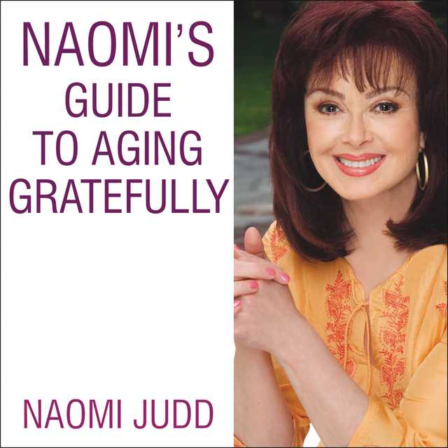 Naomi’s Guide to Aging Gratefully