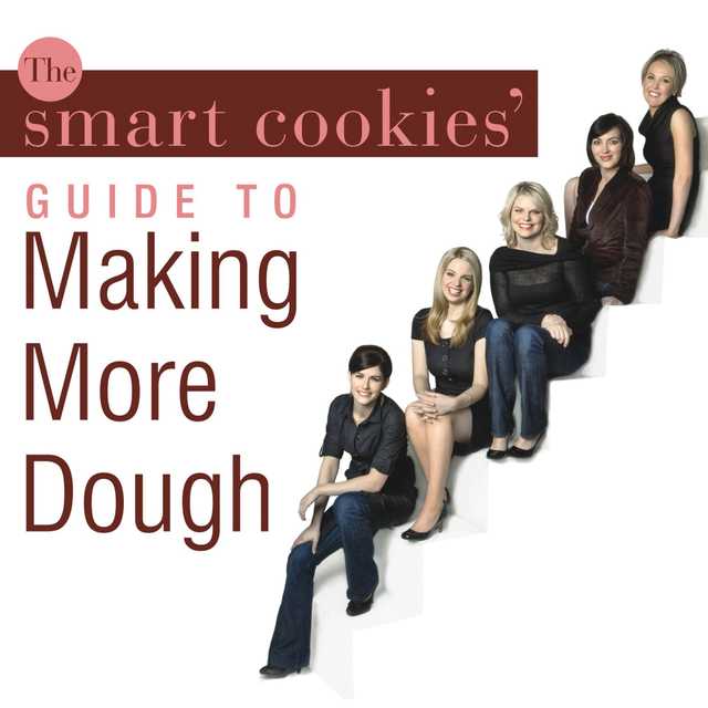 The Smart Cookies’ Guide to Making More Dough