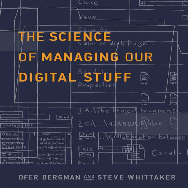 The Science of Managing Our Digital Stuff