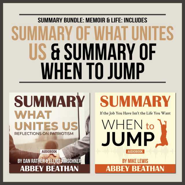 Summary Bundle: Memoir & Life: Includes Summary of What Unites Us & Summary of When to Jump