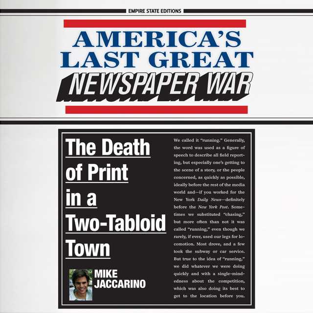 America’s Last Great Newspaper War: The Death of Print in a Two-Tabloid Town