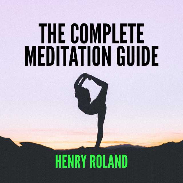 THE COMPLETE MEDITATION GUIDE