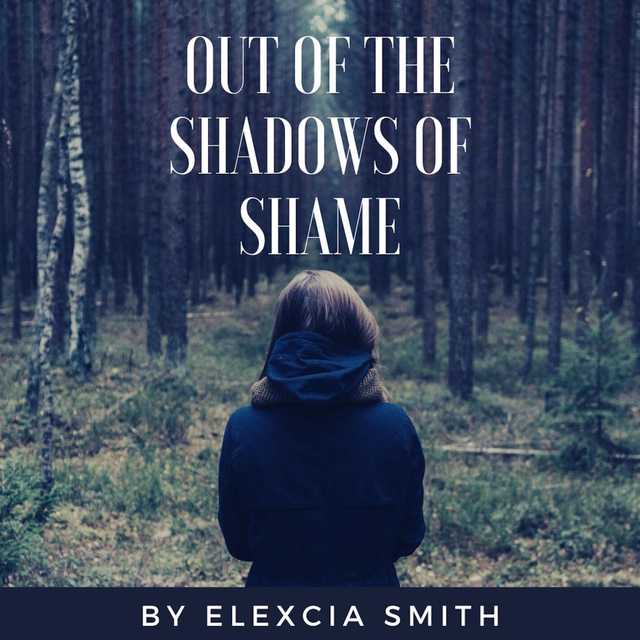 Out Of The Shadows Of Shame