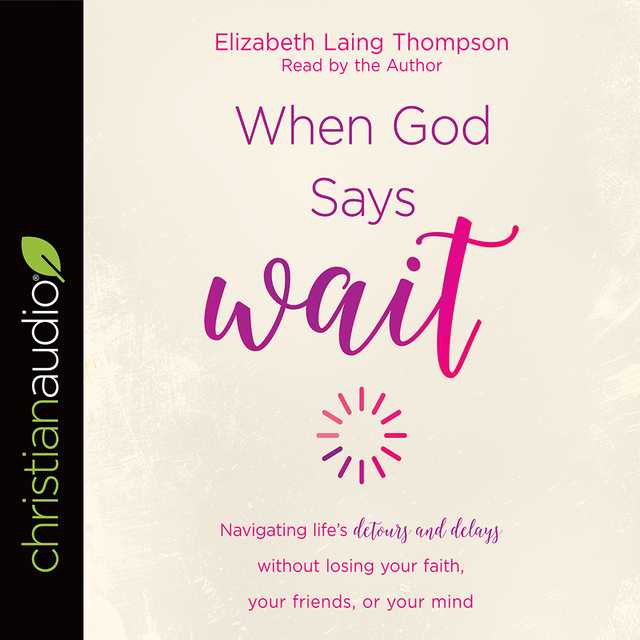 When God Says “Wait”