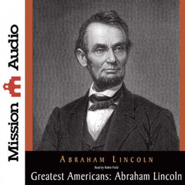Greatest Americans Series: Abraham Lincoln