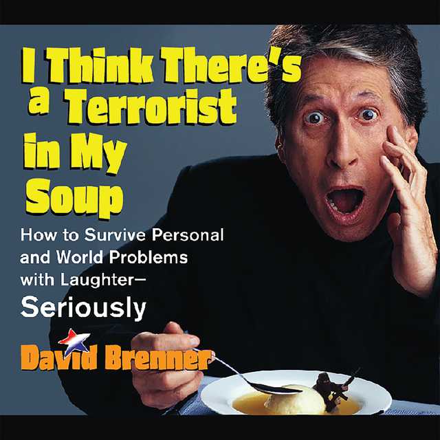 I Think There’s a Terrorist in My Soup